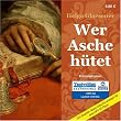 Wer Asche h�tet (1 MP3 CD)