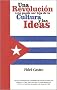 Una revolucion solo puede ser hija de la cultura y las ideas: Discurso pronunciado en el Aula Magna de la Universidad de Venezuela, 3 de febrero de 1999