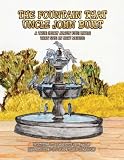 THE FOUNTAIN THAT UNCLE JOHN BUILT: A TRUE STORYABOUT FIVE BIRDS THAT LIVE IN NEW MEXICO