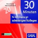 30 Minuten f&uuml;r den Umgang mit schwierigen Kollegen / CD