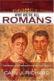 Why We're All Romans: The Roman Contribution to the Western World