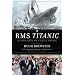 Rms Titanic: Gilded Lives Fatal Voyage