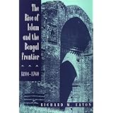 the rise of islam and the bengal frontier 1204 1760 comparative studies on muslim societies