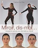 Miroir, dis-moi... : Conseils et astuces pour être belle au naturel