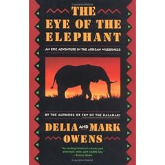 The Eye of the Elephant: An Epic Adventure in the African Wilderness