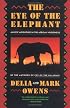 The Eye of the Elephant: An Epic Adventure in the African Wilderness