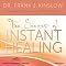 The Secret of Instant Healing