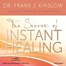 The Secret of Instant Healing