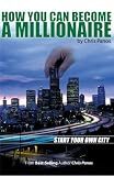 How You Can Become A Millionaire Start Your Own City