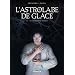 Astrolabe de glace : Tome 1, Les �ph�m�rides perdues