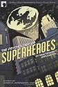 The Psychology of Superheroes: An Unauthorized Exploration (Psychology of Popular Culture)