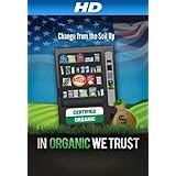 In Organic We Trust [HD]
