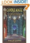 Candle Magic: A Coveted Collection of Spells, Rituals, and Magical Paradigms