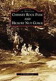 Chimney Rock Park and Hickory Nut Gorge (Images of America: North Carolina)