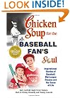 Chicken Soup for the Baseball Fan's Soul: Inspirational Stories of Baseball, Big-League Dreams and the Game of Life (Chicken Soup for the Soul (Paperback Health Communications))