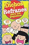 Dichos y Refranes para pequenos (Spanish Edition) (Coleccion Libreria Infantil)