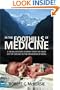 In the Foothills of Medicine: A Young Doctor's Journey from the Inner City of Chicago to the Mountains of Nepal