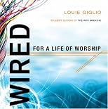 Wired:  For a Life of Worship