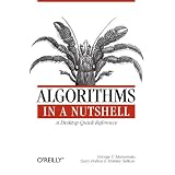 Algorithms in a Nutshell: A Dektop Quick Reference (In a Nutshell (O'Reilly))by George  T. Heineman