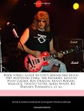 Rock NRoll Guide to VH1s Behind the Music: 1987, featuring Zebra, The Monkees, Melvins, Pussy Galore, Roy Orbison, Kenny Rogers, Warlock, Twisted Sister, Barry White, Bo Diddley, Plasmatics, et. al.
