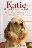 Katie Up and Down the Hall: The True Story of How One Dog Turned Five Neighbors into a Family