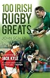 100 Irish rugby greats