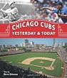 Chicago Cubs Yesterday & Today