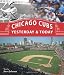Chicago Cubs Yesterday & Today