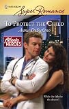 To Protect the Child (Harlequin Super Romance)