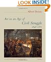 Art in an Age of Civil Struggle, 1848-1871 (Social History of Modern Art)