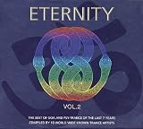 Eternity Vol. 2 - The Best of GOA and Psy - Trance of the Last 7 Years - Compiled by 18 Worldwide Known Trance Artists - 2xCD (Audio CD) - B002YWN6M6