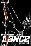 So You Think You Can Dance (TV) Poster (11 x 17 Inches - 28cm x 44cm) (2005) Style H -(Nigel Lythgoe)(Cat Deeley)(Mary Murphy)(Mia Michaels)(Stephen Boss)(Katee Shean)