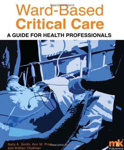 Ward-Based Critical Care: A guide for health professionals by Sally A. Smith (Illustrated, 18 Jan 2010) Paperback