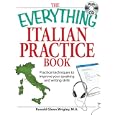 Everything Italian Practice Book with CD: Practical techniques to improve your speaking and writing skills (Everything:... by Ronald Glen Wrigley