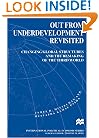 Out From Underdevelopment Revisited: Changing Global Structures and the Remaking of the Third World (International Political Economy)