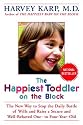 The Happiest Toddler on the Block: The New Way to Stop the Daily Battle of Wills and Raise a Secure and Well-Behaved One- to Four-Year-Old