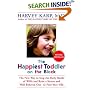 The Happiest Toddler on the Block: The New Way to Stop the Daily Battle of Wills and Raise a Secure and Well-Behaved One- to Four-Year-Old