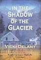 In the Shadow of the Glacier (Constable Molly Smith, #1) (Library Edition) (Trafalgar Mystery)