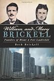 William and Mary Brickell: Founders of Miami and Fort Lauderdale (FL)