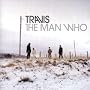 The Man Who ~ Travis
