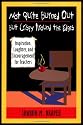 Not Quite Burned Out, but Crispy Around the Edges: Inspiration, Laughter, and Encouragement for Teachers