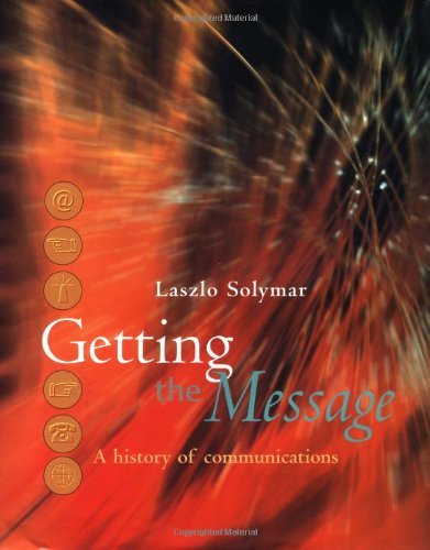 Getting the Message: A History of Communications