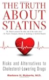 The Truth About Statins: Risks and Alternatives to Cholesterol-Lowering Drugs