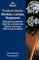 Denken, Lernen, Vergessen: Was geht in unserem Kopf vor, wie lernt das Gehirn, und wann l&auml;sst es uns im Stich?