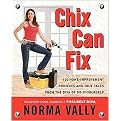 Chix Can Fix (100 Home-Improvement Projects and True Tales From The Diva Of Do-It-Yourself) (Paperback)