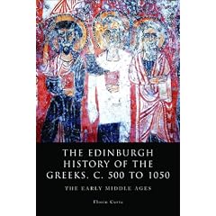 The Edinburgh History of the Greeks, C. 500 to 1050: The Early Middle Ages