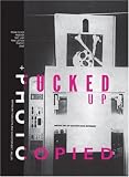 Fucked Up + Photocopied: instant art of the punk rock movement [Hardcover]
