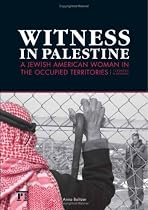 Witness in Palestine: A Jewish American Woman in the Occupied Territories