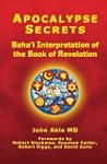 Apocalypse Secrets: Baha'i Interpreta...