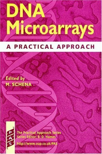 DNA Microarrays: A Practical Approach (Practical Approach Series) 1st (first) edition published by Oxford University Press, USA (1999) Paperback